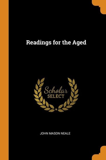 Readings for the Aged Neale John Mason