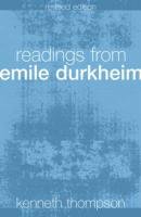 Readings from Emile Durkheim Durkheim Emile, Thompson K.