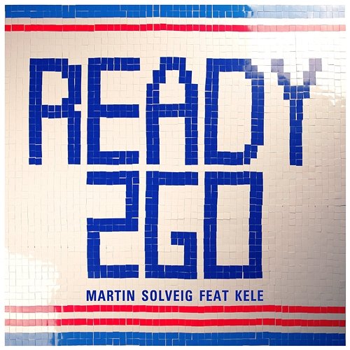 Ready 2 Go Martin Solveig feat. Kele