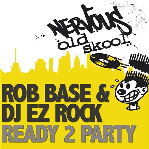 Ready 2 Party Rob Base & DJ EZ Rock