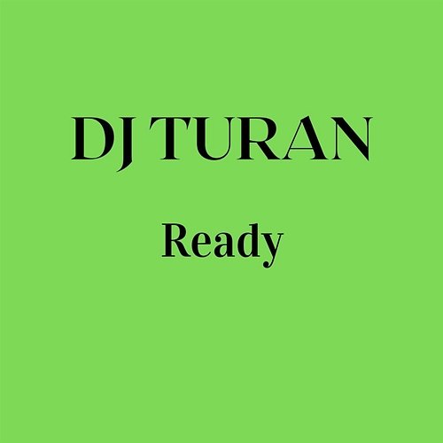 Ready DJ Turan