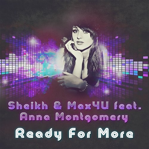 Ready For More Sheikh & Max4U feat. Anna Montgomery