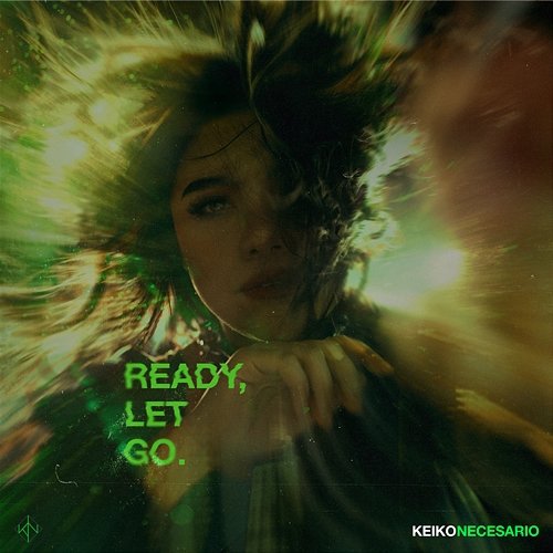 Ready, Let Go. Keiko Necesario