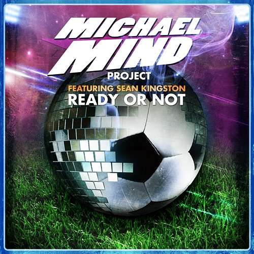 Ready Or Not Michael Mind Project feat. Sean Kingston