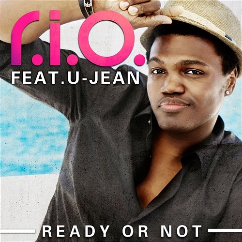 Ready Or Not R.I.O. feat. U-Jean