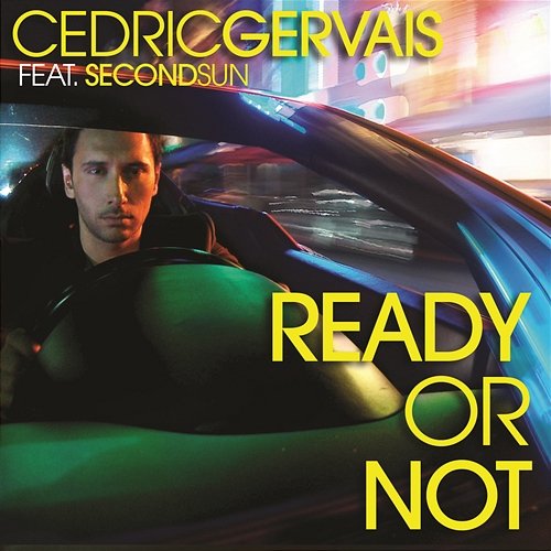 Ready Or Not Cedric Gervais feat. Second Sun