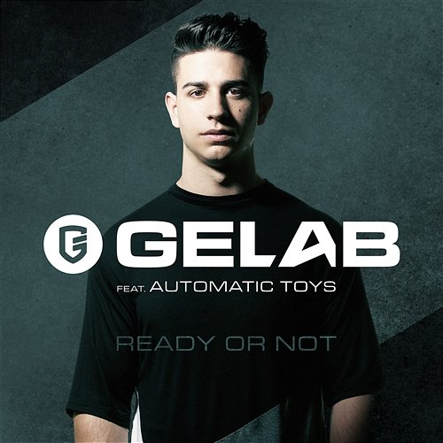 Ready Or Not Gelab feat. Automatic Toys