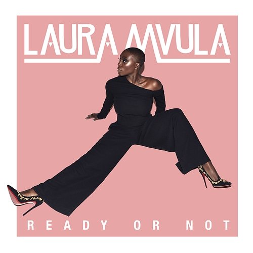 Ready or Not Laura Mvula