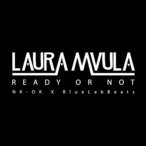 Ready or Not Laura Mvula