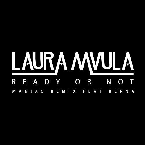 Ready or Not Laura Mvula feat. Berna