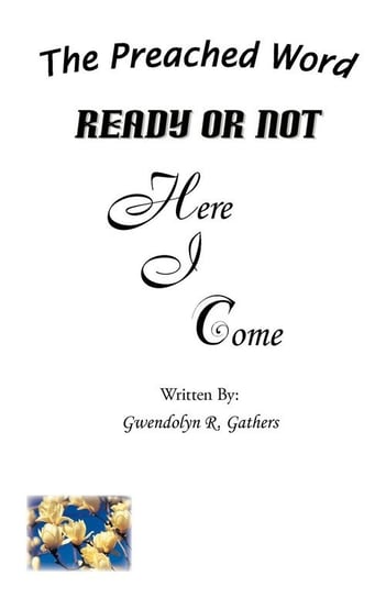 Ready or Not Here I Come Gathers Gwendolyn R.