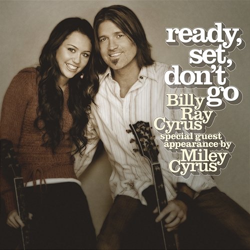 Ready, Set, Don't Go Billy Ray Cyrus