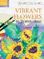 Ready to Paint: Vibrant Flowers in Watercolour Peart Fiona