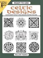 Ready-To-Use Celtic Designs: 96 Different Royalty-Free Designs Printed One Side Pearce, Pearce Mallory