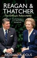 Reagan and Thatcher Aldous Richard