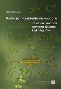 Reakcja przeniesienia wodoru. Zielona metoda syntezy alkoholi i aldehydów Gliński Marek