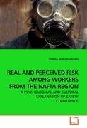 REAL AND PERCEIVED RISK AMONG WORKERS FROM THE NAFTA REGION Perez Floriano Lorena