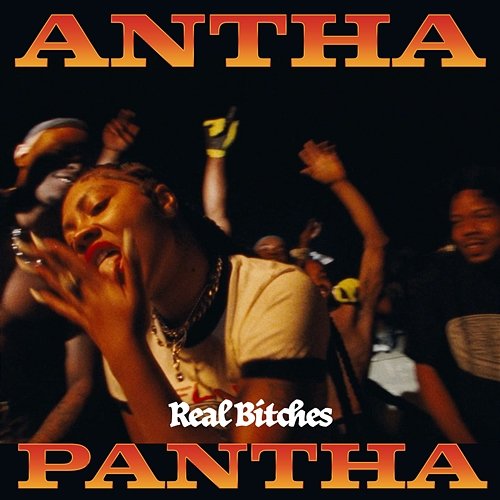 Real Bitches Antha Pantha