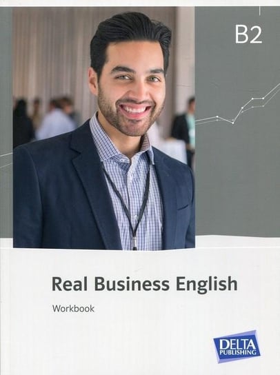 Real Business English B2. Workbook Opracowanie zbiorowe
