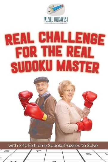 Real Challenge for the Real Sudoku Master | with 240 Extreme Sudoku Puzzles to Solve Puzzle Therapist