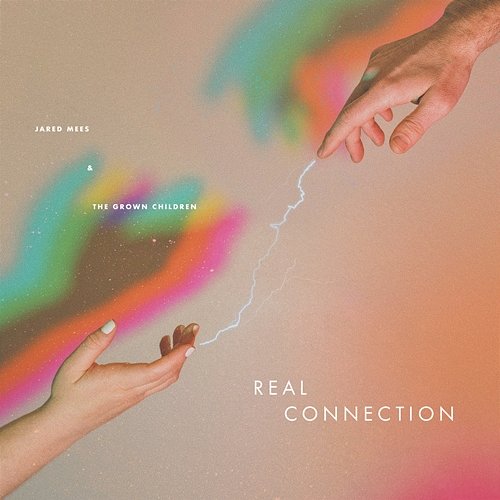 Real Connection Jared Mees & The Grown Children