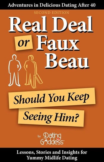 Real Deal or Faux Beau Goddess Dating