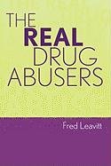 Real Drug Abusers Leavitt Fred