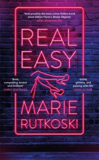 Real Easy: a bold, mesmerising and unflinching thriller featuring three unforgettable women Rutkoski Marie