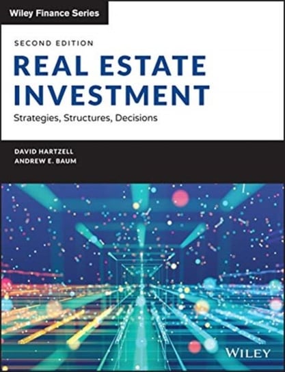 Real Estate Investment and Finance: Strategies, Structures, Decisions David Hartzell, Andrew E. Baum