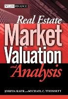 Real Estate Market Valuation and Analysis Kahr Joshua, Thomsett Michael C.