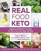 Real Food Keto: Applying Nutritional Therapy to Your Low-Carb, High-Fat Diet Moore Jimmy