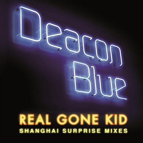 Real Gone Kid Deacon Blue