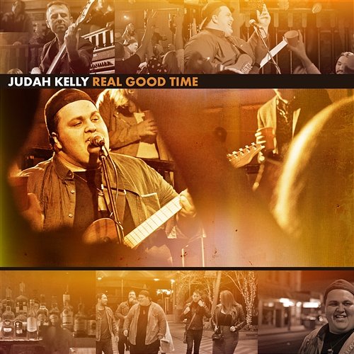 Real Good Time Judah Kelly