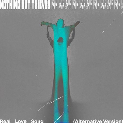 Real Love Song Nothing But Thieves