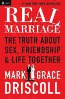 Real Marriage Driscoll Grace, Driscoll Mark