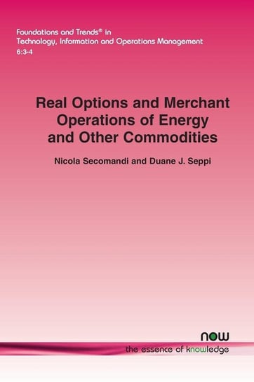 Real Options and Merchant Operations of Energy and Other Commodities Secomandi Nicola