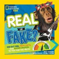 Real or Fake?: Far-Out Fibs, Fishy Facts, and Phony Photos to Test for the Truth Krieger Emily