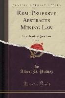 Real Property Abstracts Mining Law, Vol. 6 Putney Albert H.