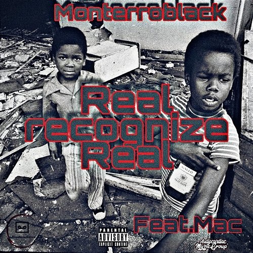 Real Recognize Real MonterroBlack feat. Mac