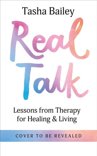 Real Talk: Lessons From Therapy on Healing & Self-Love Tasha Bailey