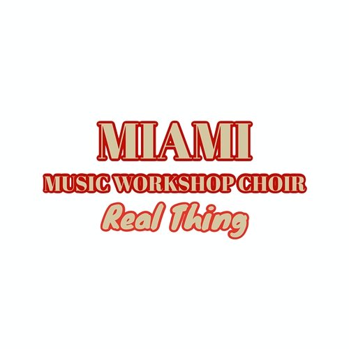 Real Thing Miami Music Workshop Choir