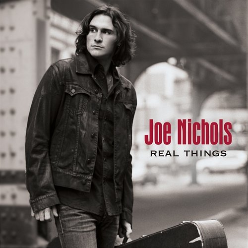 Real Things Joe Nichols
