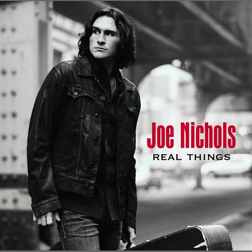 Real Things Joe Nichols