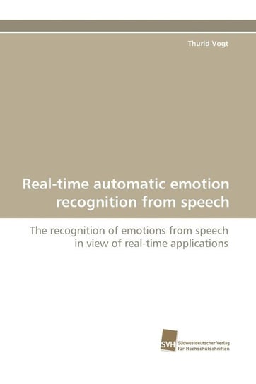 Real-Time Automatic Emotion Recognition from Speech Vogt Thurid