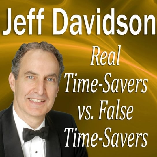 Real Time-Savers vs. False Time-Savers Davidson Jeff