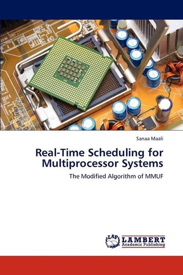 Real-Time Scheduling for Multiprocessor  Systems Maali Sanaa