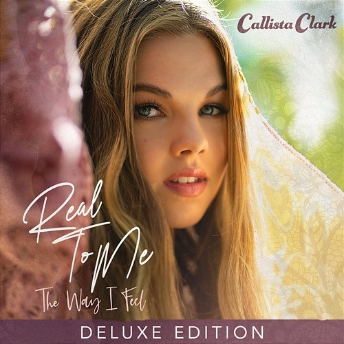 Real To Me: The Way I Feel Callista Clark