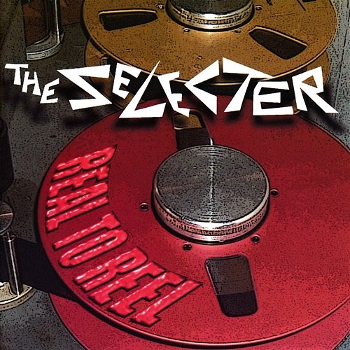 Real to Reel The Selecter