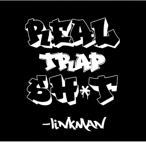 Real Trap Sh*t Linkman