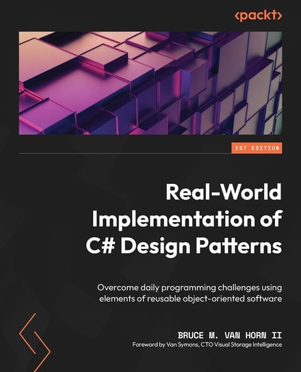 Real-World Implementation of C# Design Patterns - ebook epub Bruce M. Van Horn II